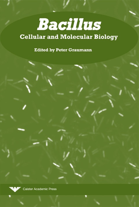 Bacillus: Cellular and Molecular Biology 