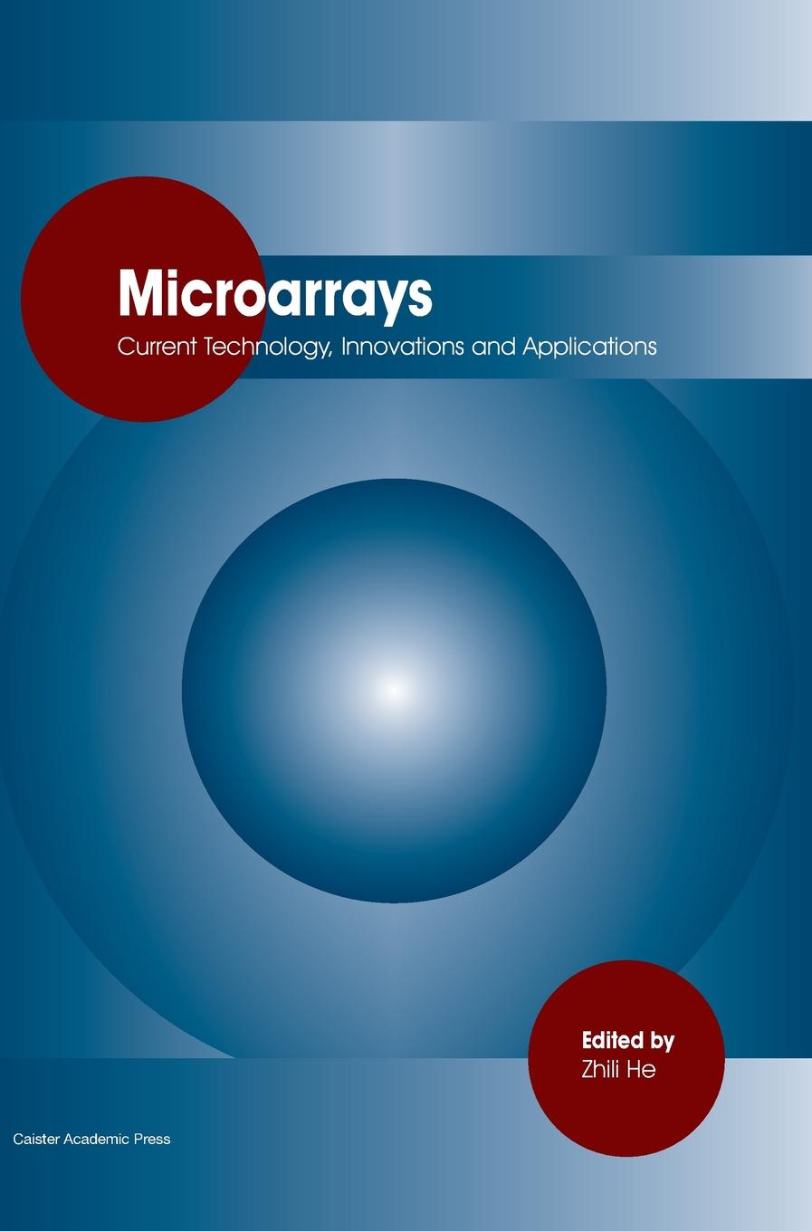 Microarrays: Current Technology, Innovations and Applications